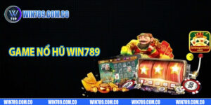 Game nổ hũ Win789